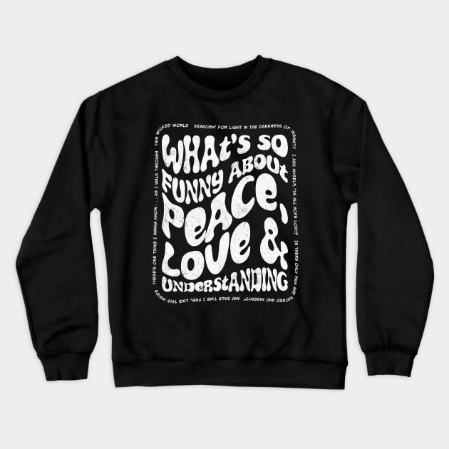 Peace Love and Understanding Crewneck Sweatshirt by DesignCat